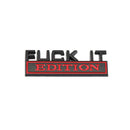 1× Fuck-It Edition Car Emblem Badge Sticker Decal Accessory