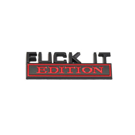1× Fuck-It Edition Car Emblem Badge Sticker Decal Accessory