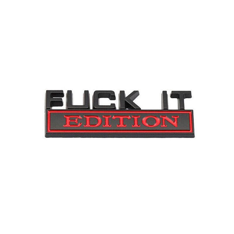 1× Fuck-It Edition Car Emblem Badge Sticker Decal Accessory