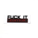 1× Fuck-It Edition Car Emblem Badge Sticker Decal Accessory