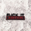 1× Fuck-It Edition Car Emblem Badge Sticker Decal Accessory
