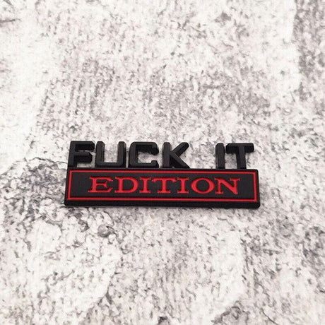 1× Fuck-It Edition Car Emblem Badge Sticker Decal Accessory