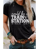 Black Could be a TRAIN STATION KINDA DAY Graphic Tee - XL